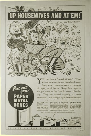 Up housewives and at 'em - put out your paper, metal, bones.